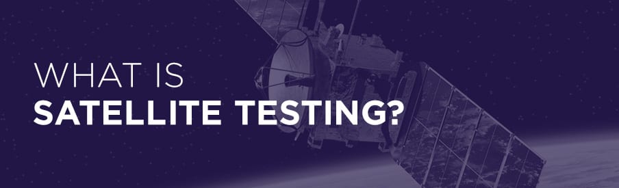 what is satellite testing